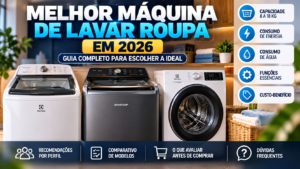 Comparativo de máquinas de lavar roupa Electrolux e Brastemp para guia de compras de 2026.